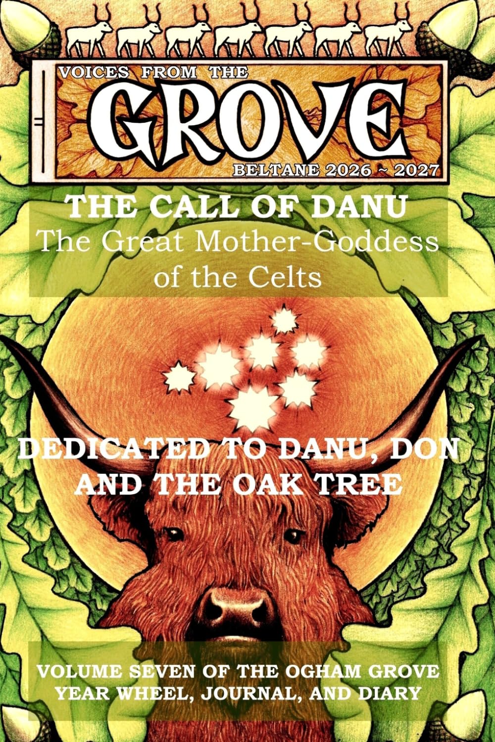 Voices From The Grove: Beltane 2026 to Beltane 2027: The Call of Danu. the Great Mother Goddess of the Celts