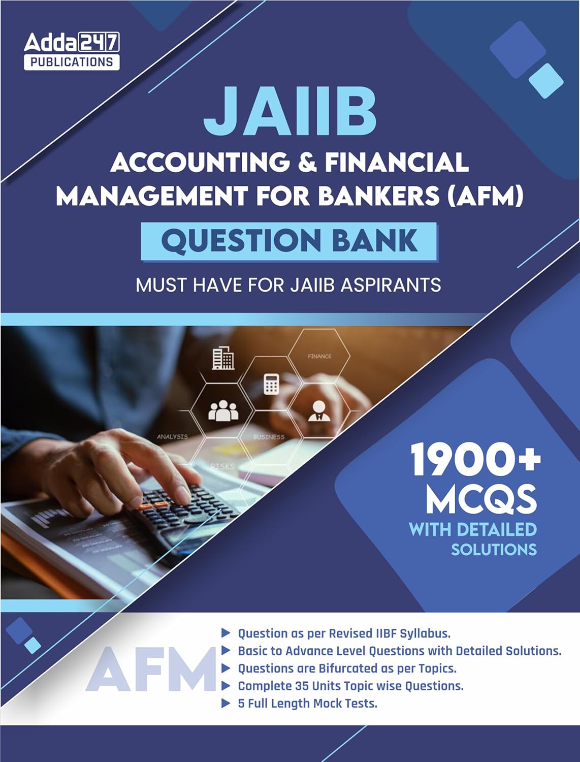 JAIIB Accounting and Financial Management for Bankers (AFM) Question Bank with 1900+ MCQs and Solution (English Printed Edition) Book By Adda247 JAIIB Accounting and Financial Management for Bankers (AFM) Question Bank with 1900+ MCQs and Solution (English Printed Edition) Book By Adda247