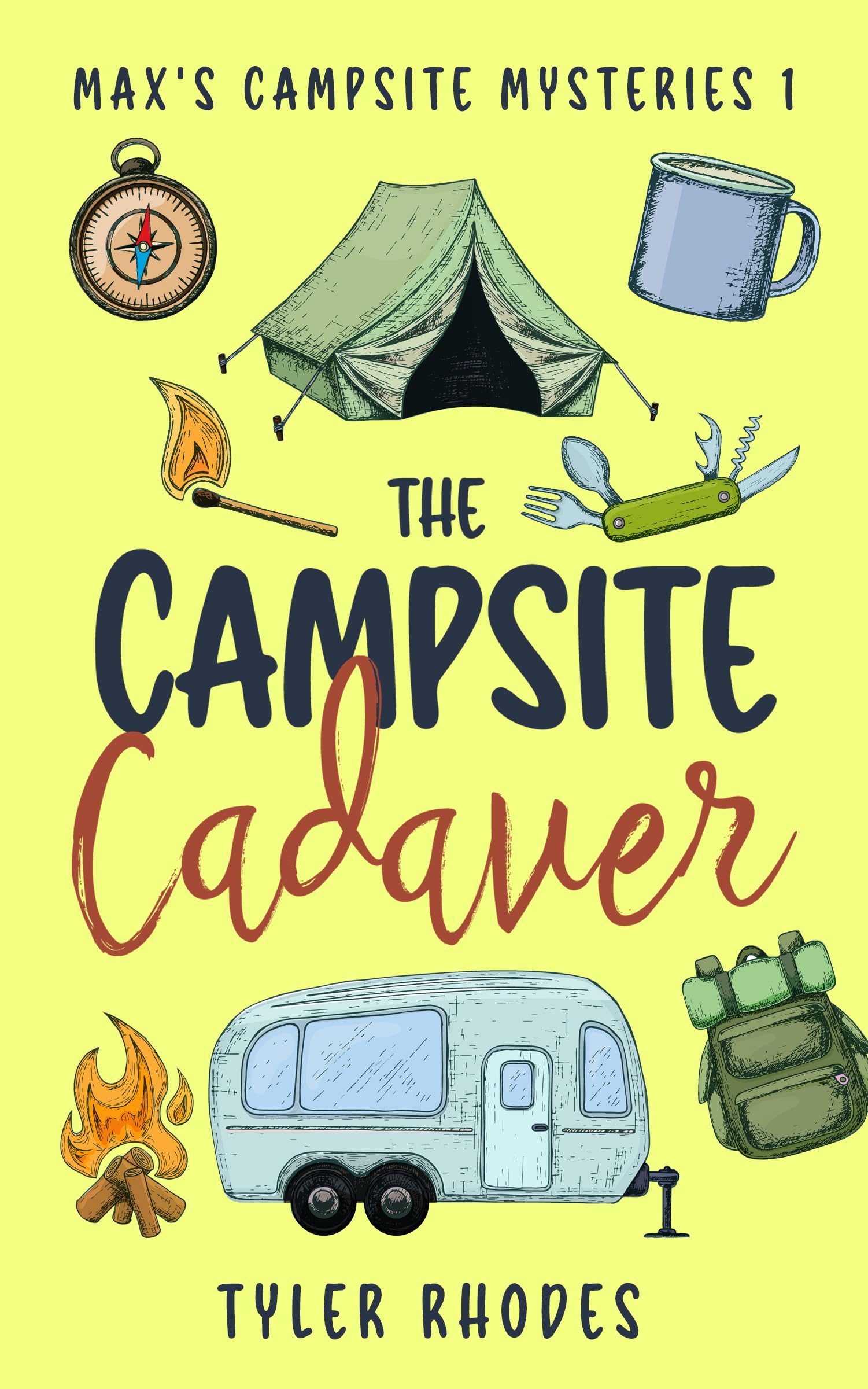 The Campsite Cadaver: A gripping and hilarious cozy camping murder mystery (Max's Campsite Mysteries Book 1)