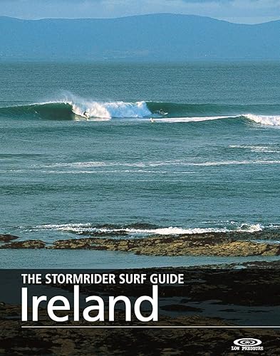 The Stormrider Surf Guide - Ireland: Surfing in County Donegal, Sligo, Clare, Dingle, The South Coast and Northern Ireland (Stormrider Surfing Guides) (English Edition)