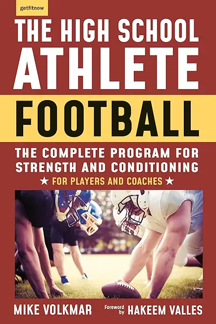 The High School Athlete: Football: The Complete Fitness Program for Development and Conditioning product image