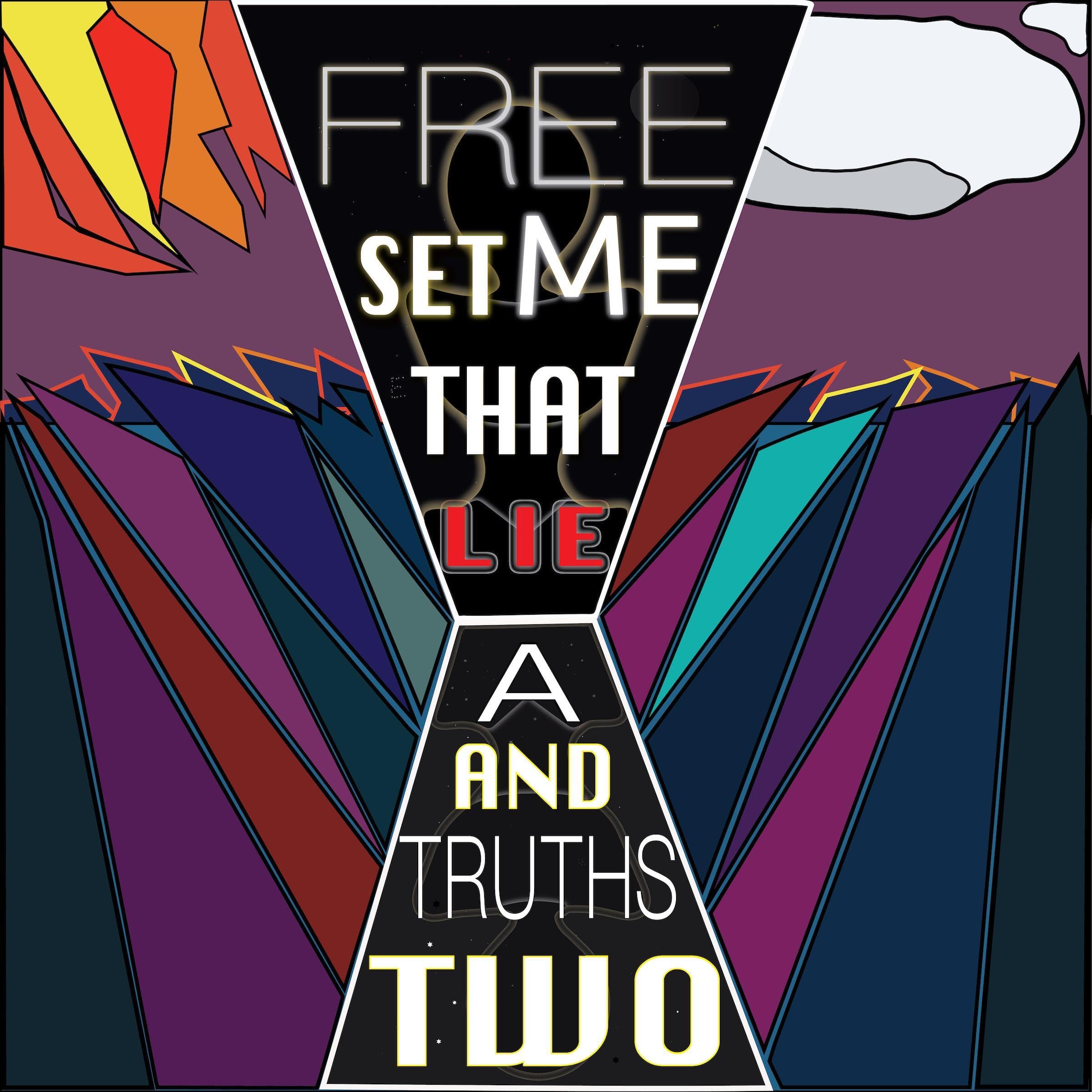 Two Truths and a Lie That Set Me Free