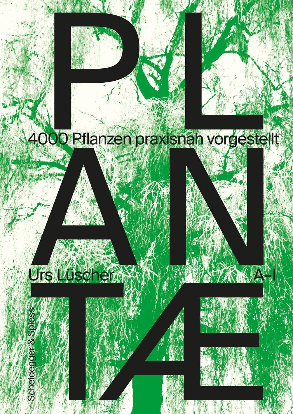 Plantae: 4000 Pflanzen praxisnah vorgestellt