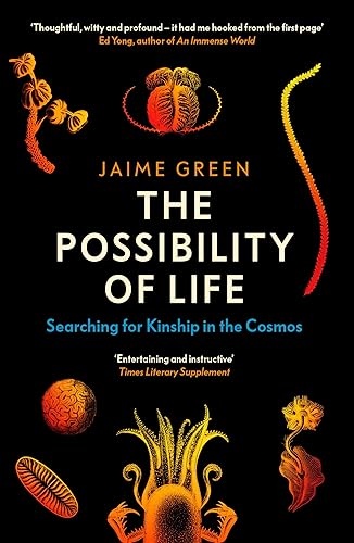 The Possibility of Life: Searching for Kinship in the Cosmos