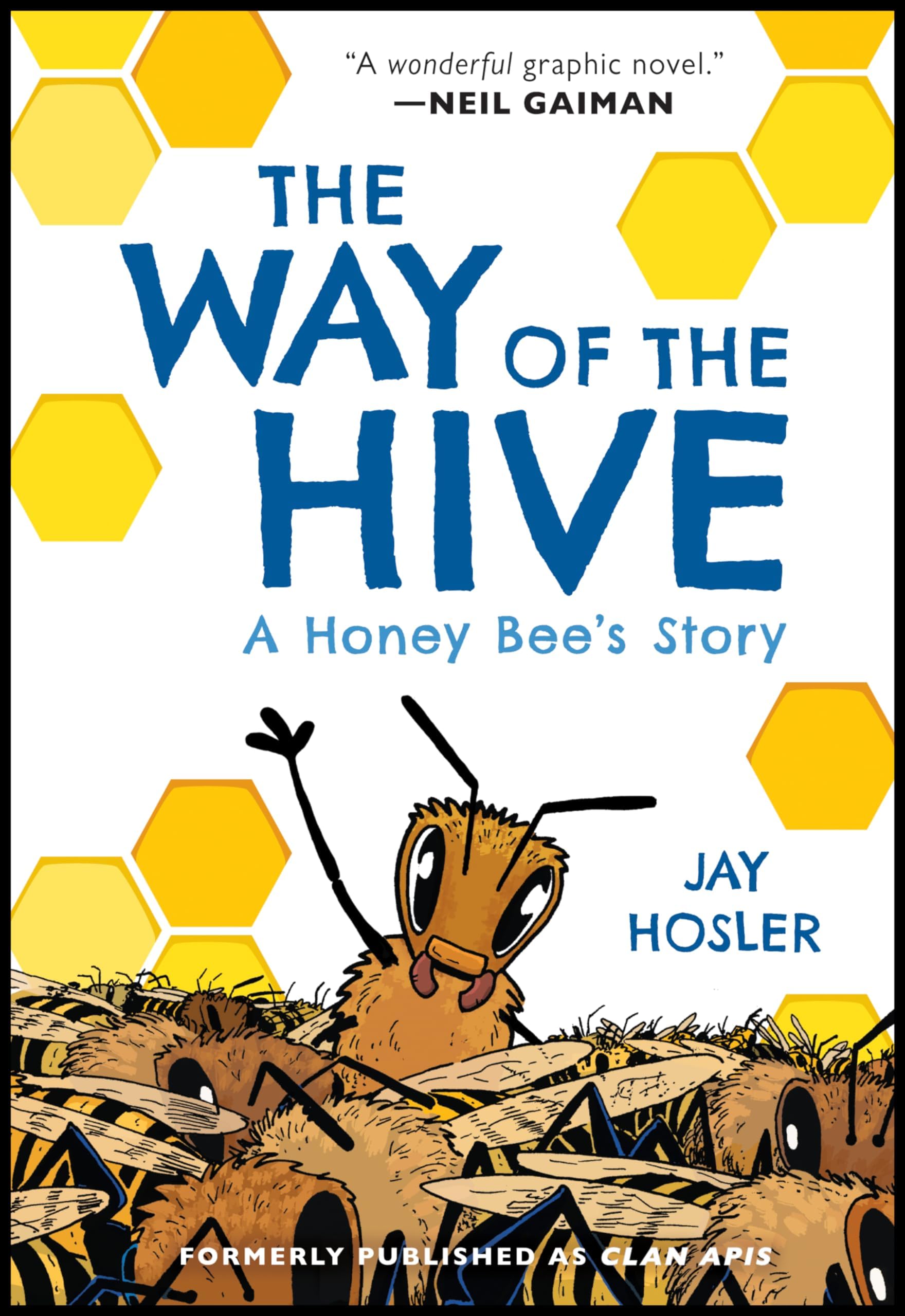Way Of The Hive, The: A Honey Bee's Story