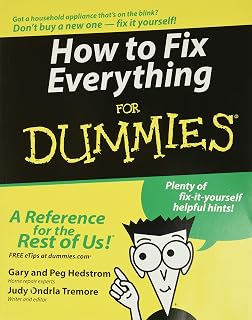 How to Fix Everything For Dummies: DIY Home Repair Guide for Appliances, Furniture & More