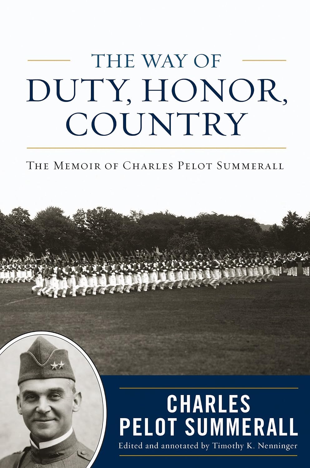 The Way of Duty, Honor, Country: The Memoir of General Charles Pelot Summerall (American Warriors Series)