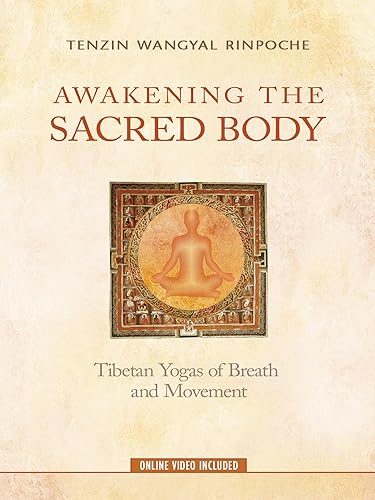 Awakening the Sacred Body: Tibetan Yogas of Breath and Movement [Lingua inglese]