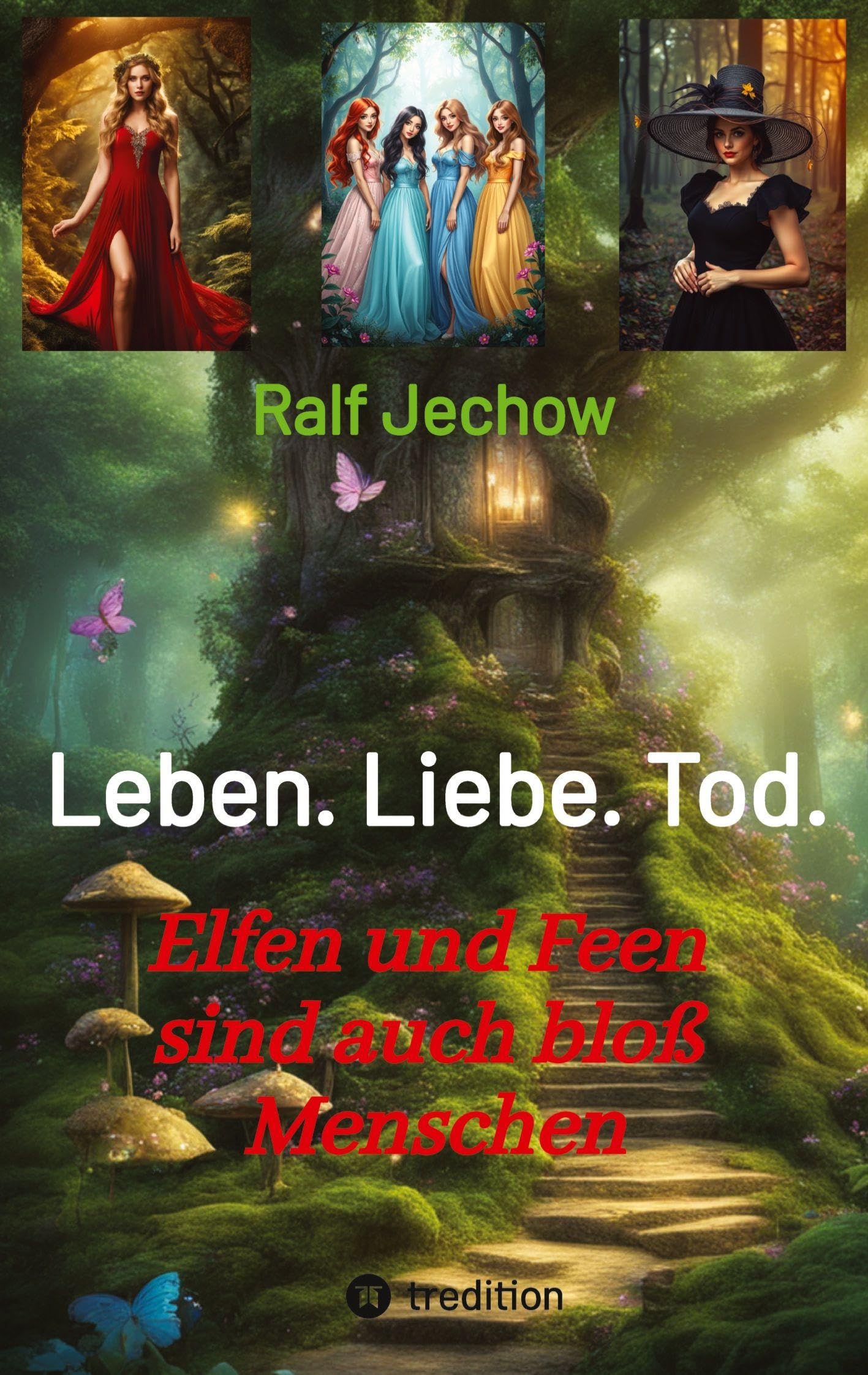 Leben. Liebe. Tod.: Elfen und Feen sind auch bloß Menschen