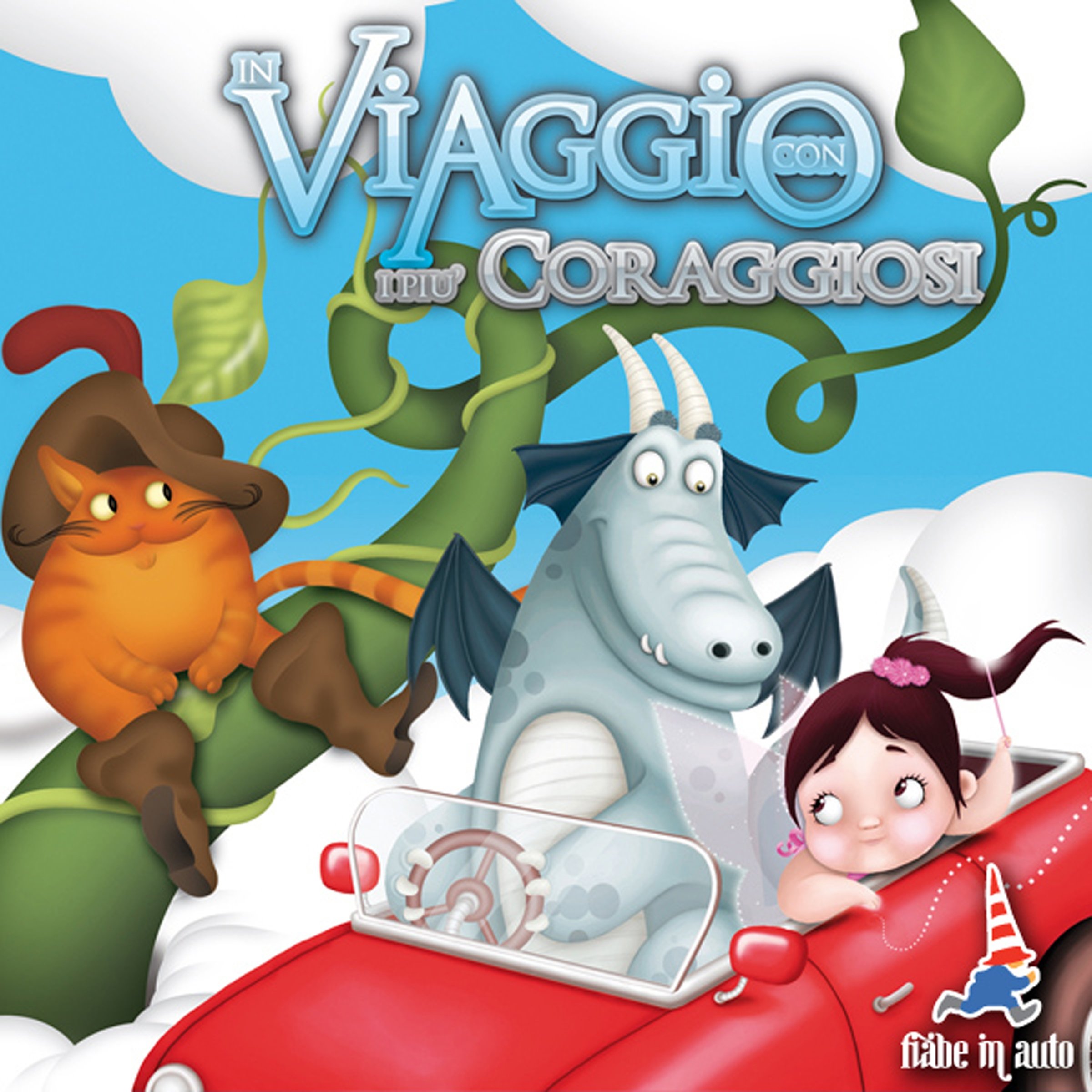 In Viaggio con i più Coraggiosi. Il gatto con gli stivali - Il fagiolo magico - Pollicino