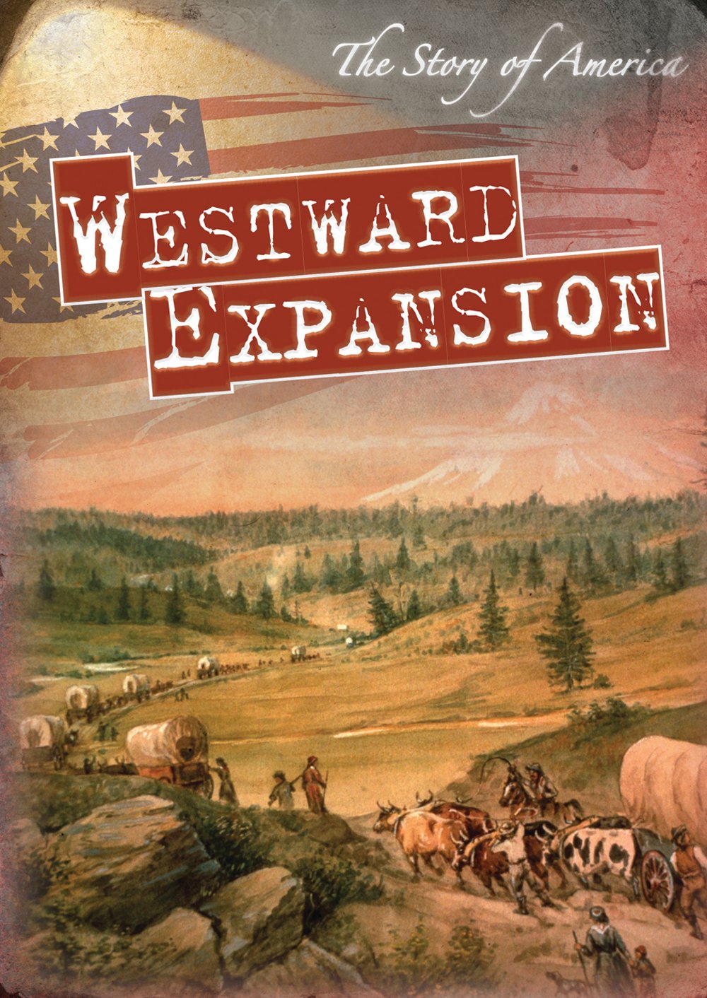 Westward Expansion (The Story of America)