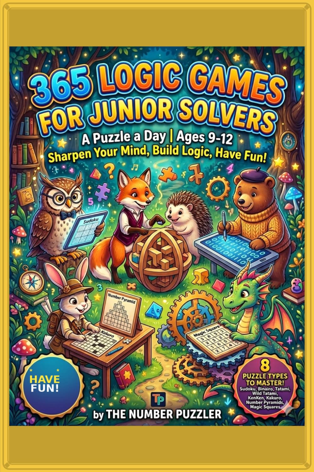 365 LOGIC GAMES FOR JUNIOR SOLVERS: A PUZZLE A DAY