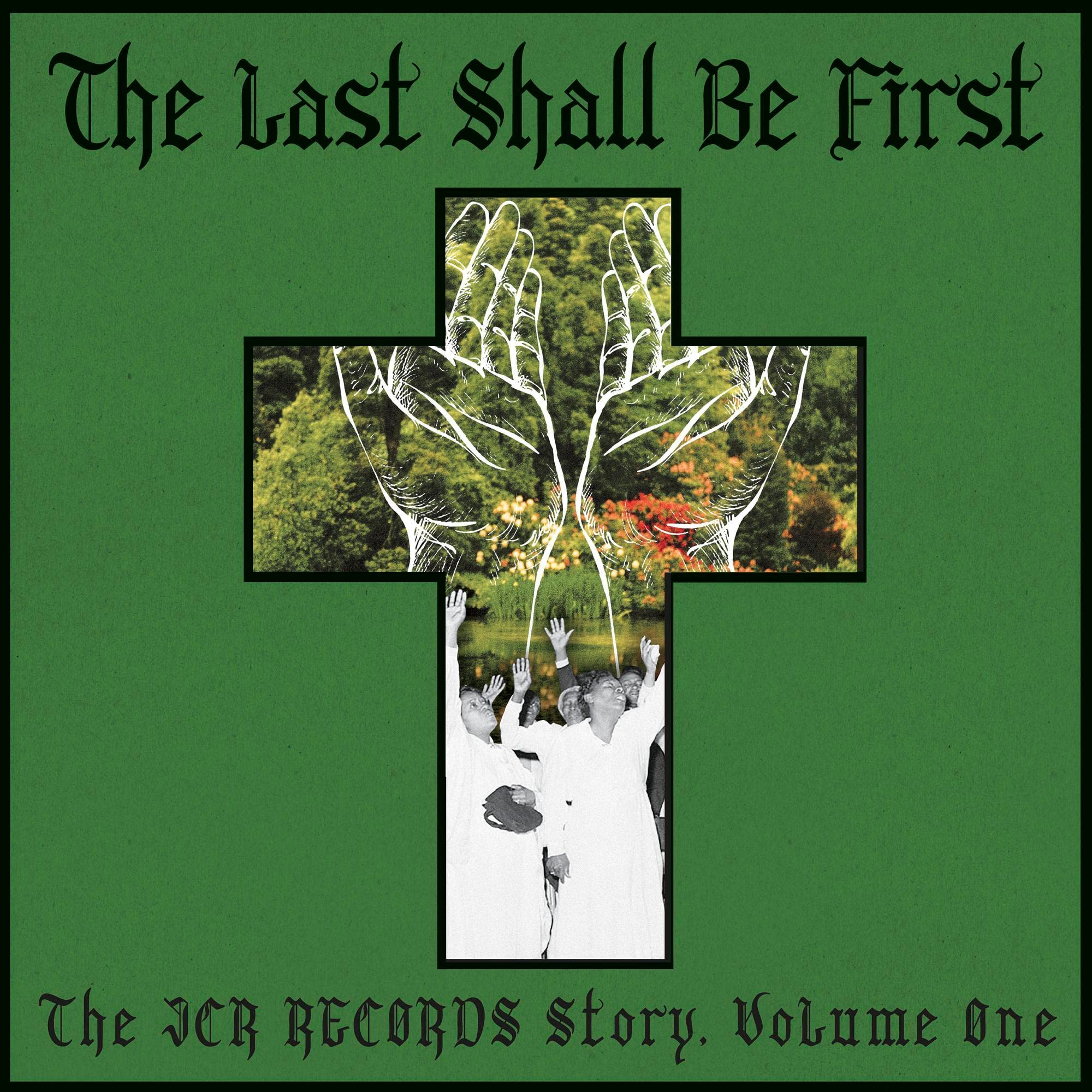 The Last Shall Be First: The JCR Records Story (Vol.1)