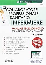 Scaricare Collaboratore professionale sanitario infermiere. Manuale teorico-pratico per la preparazione ai concorsi. pdf gratis