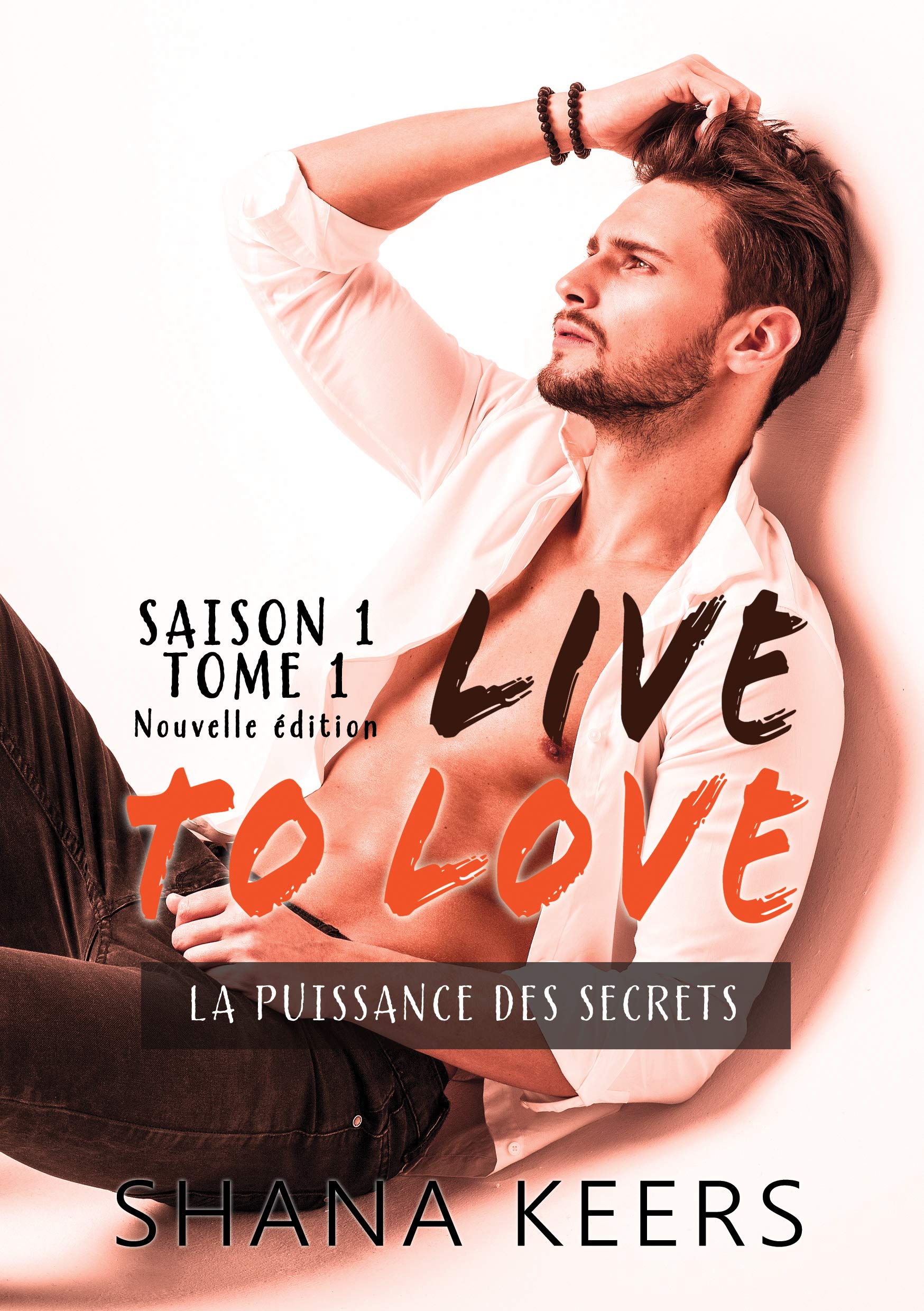 LIVE TO LOVE - SAISON 1 - TOME 1 (Nouvelle édition): La puissance des secrets (French Edition)