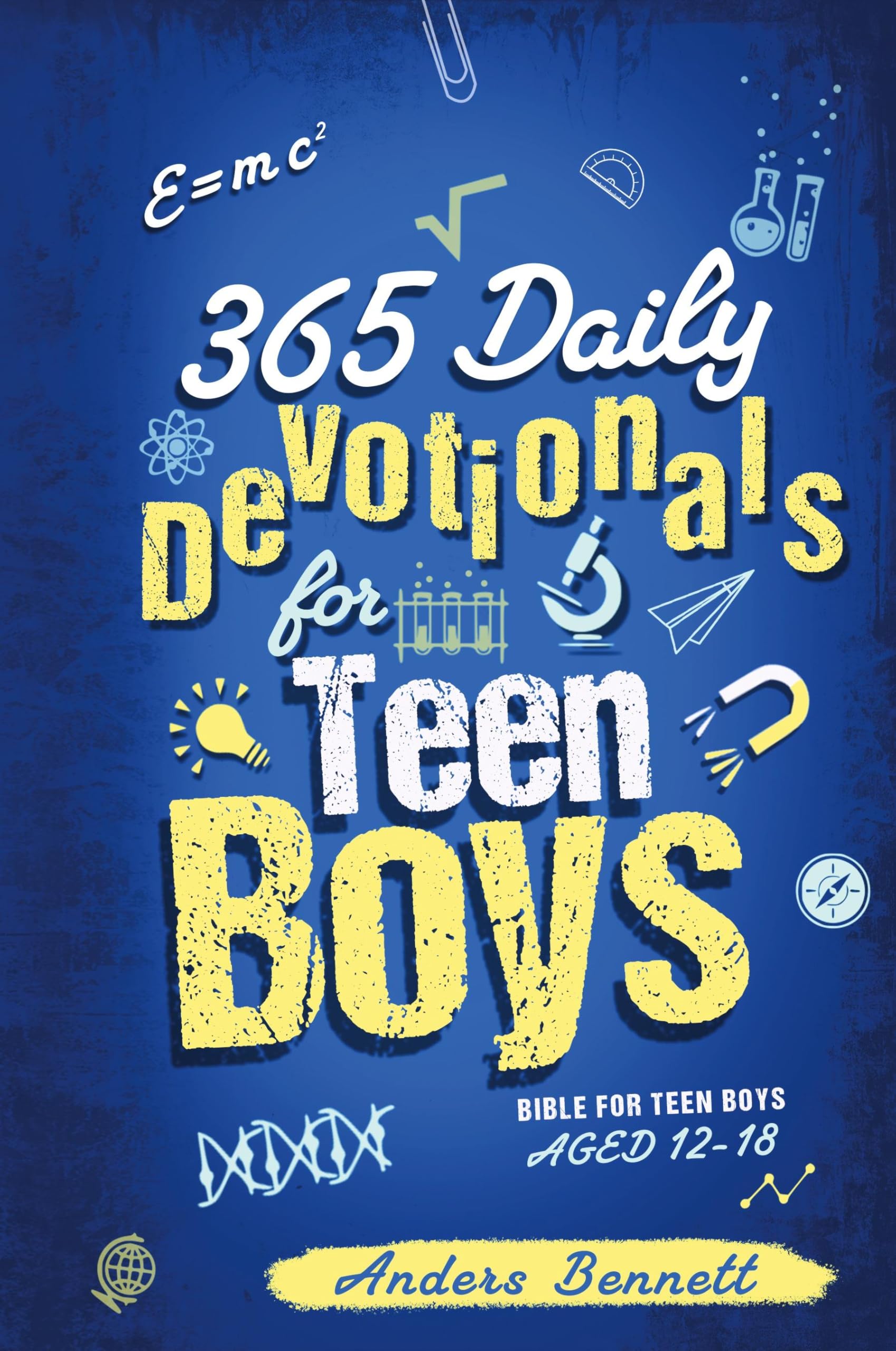 365 Daily Devotionals for Teen Boys: Bible for Teen Boys Aged 12-18