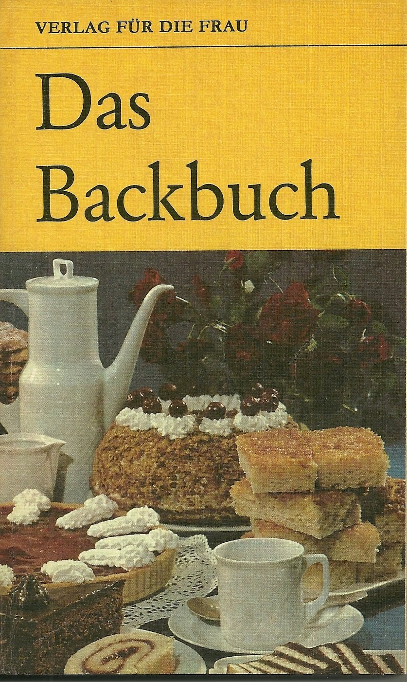 Das Backbuch - erweitert um 90 neue Rezepte