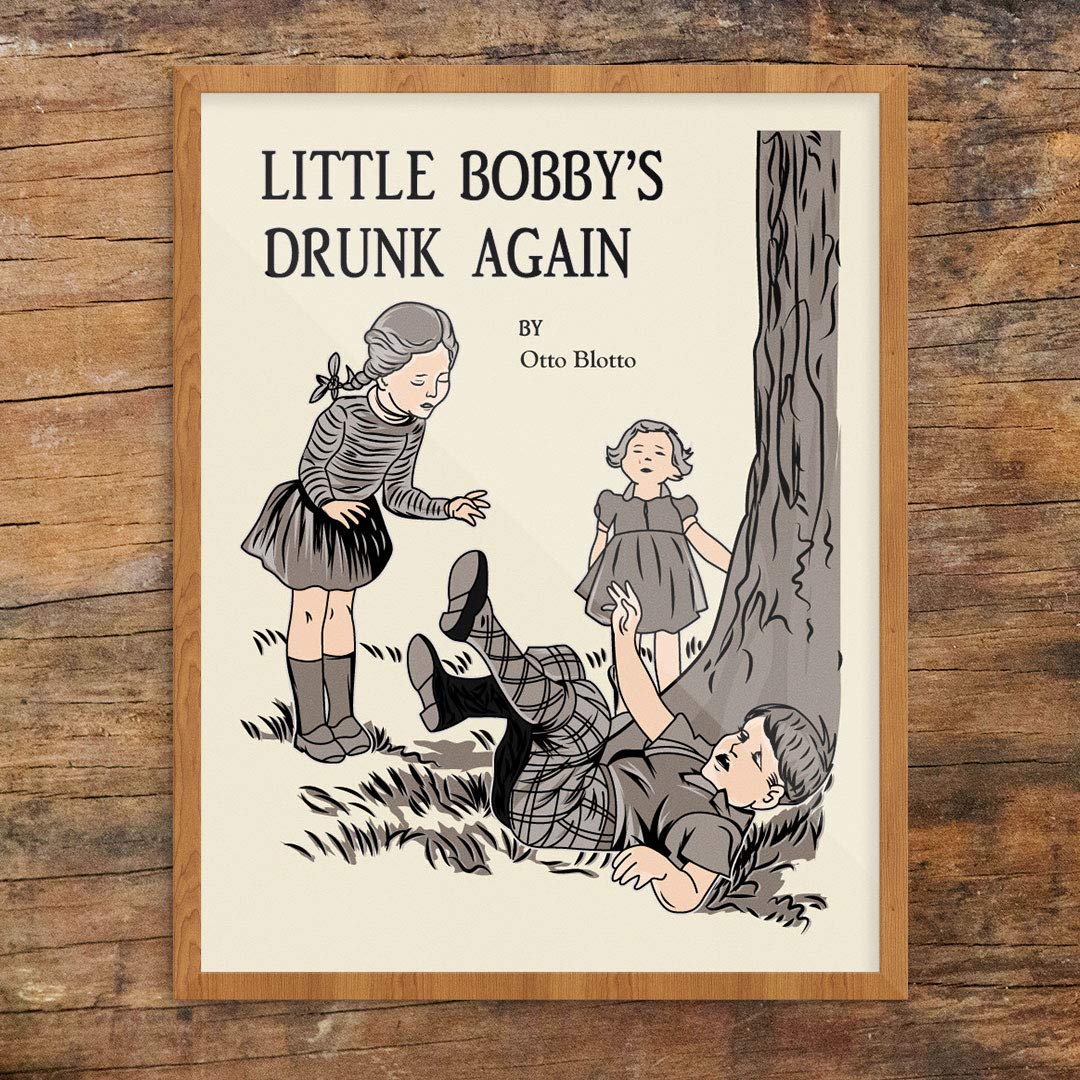Amazon Com Little Bobby S Drunk Again 11 X 14 Print Posters Prints