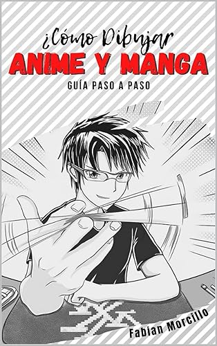 ¿Cómo Dibujar Anime y Manga?: La Guía maestra rapida para aprender a dibujar anime y manga paso a paso para principiantes (Spanish Edition)