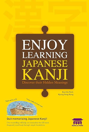 Enjoy Learning Japanese Kanji : Discover Their Hidden Meanings
