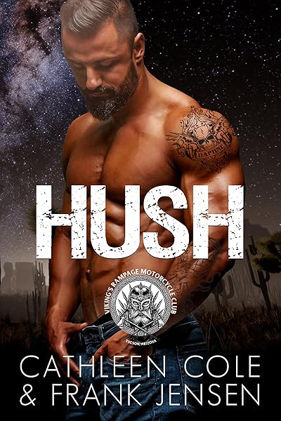 Hush: A Motorcycle Club Romance (The Viking's Rampage MC: Tucson Chapter Book 1)
