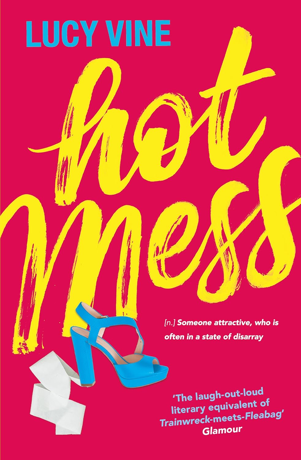 Hot Mess The utterly hilarious and relatable Number One Hot Mess The utterly hilarious and relatable Number One
