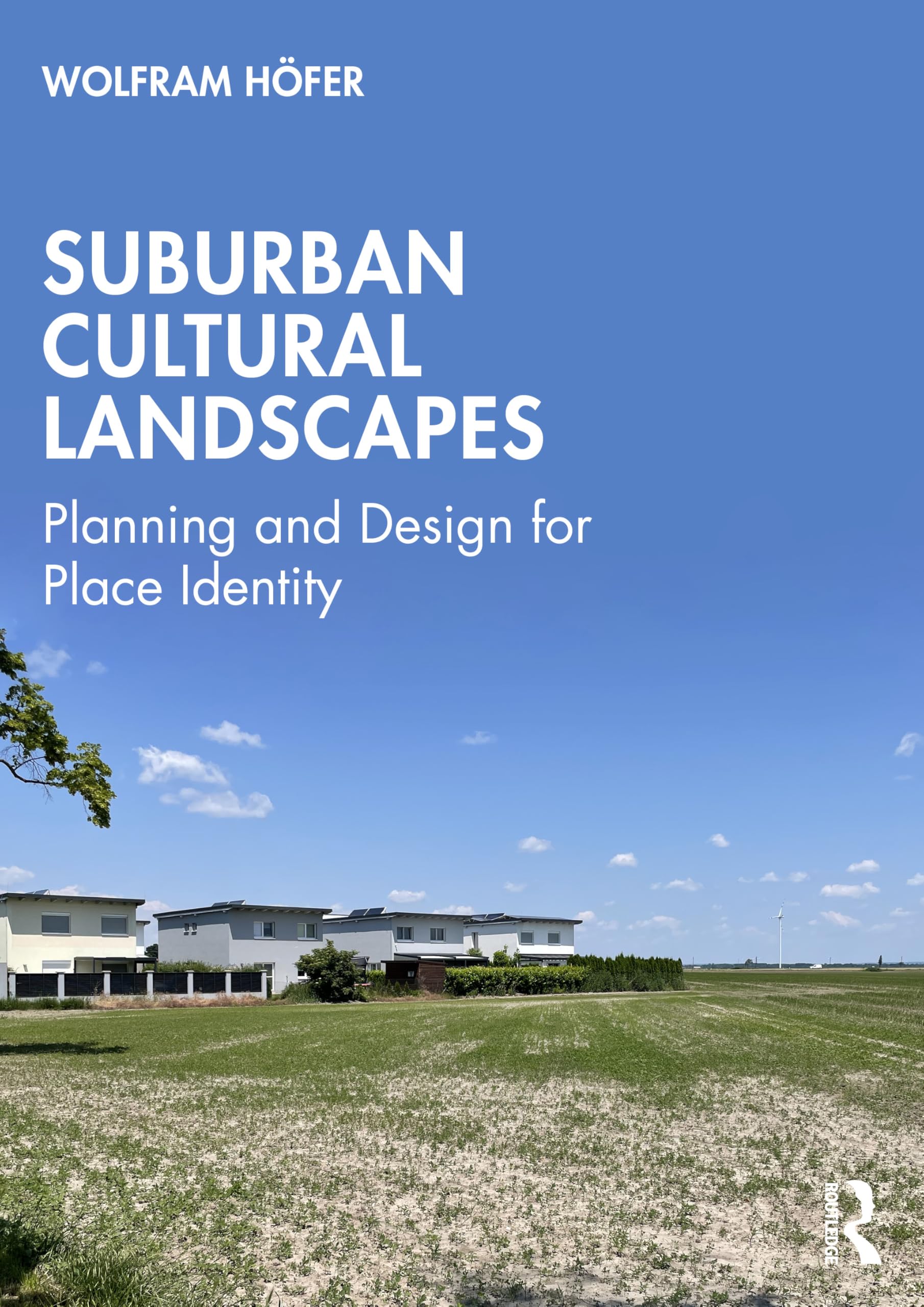 Suburban Cultural Landscapes: Planning and Design for Place Identity