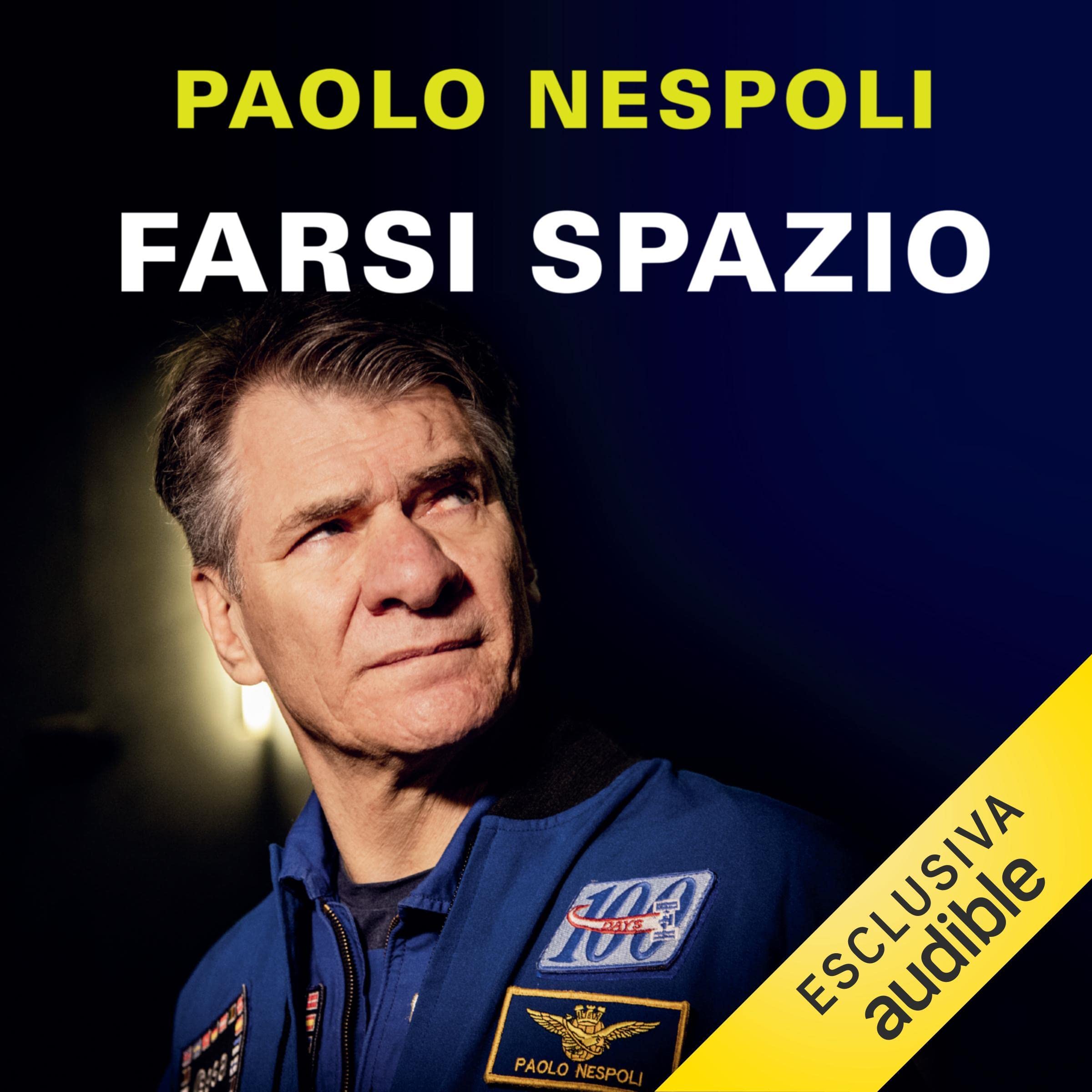 Farsi spazio: Storie e riflessioni di un astronauta con i piedi per terra