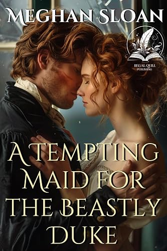 A Tempting Maid for the Beastly Duke: A Historical Regency Romance Novel (Lust and Longing of the Ton) (English Edition)
