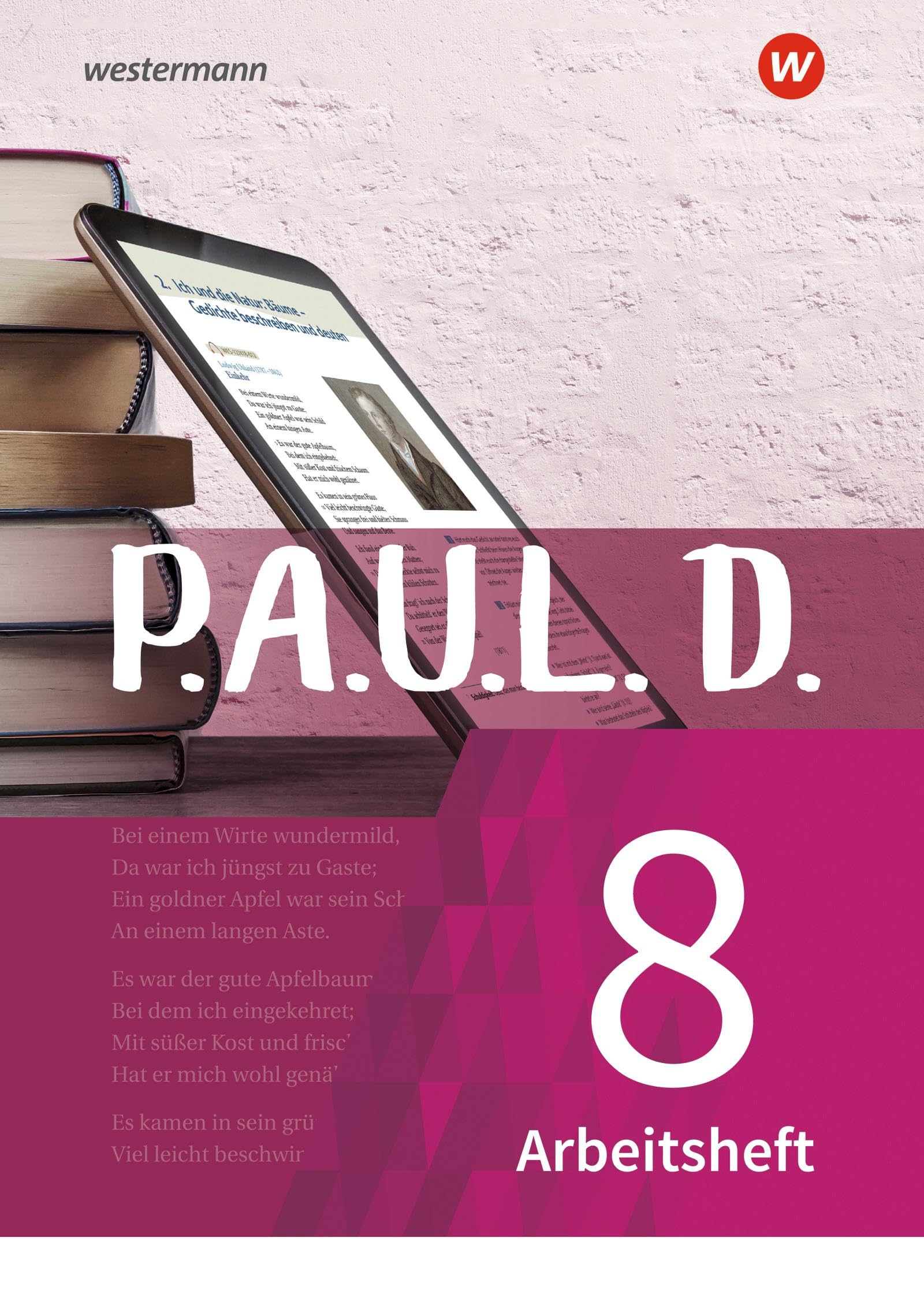 P.A.U.L. D. (Paul) 8. Arbeitshft. Für Gymnasien und Gesamtschulen - Neubearbeitung: Persönliches Arbeits- und Lesebuch Deutsch