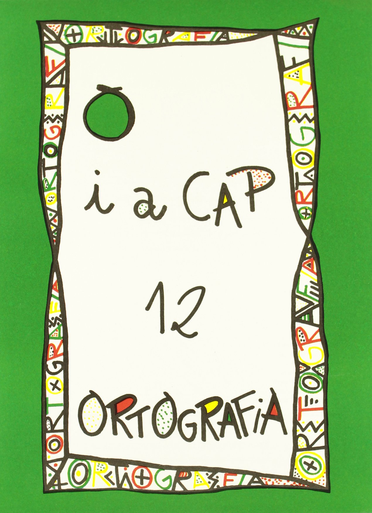 PUNT I A CAP ORTOGRAFIA N? 12 SERIE VERDA (3R 4T CURS)