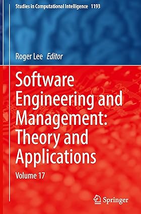 Software Engineering and Management: Theory and Applications: Volume 17 (Studies in Computational Intelligence, 1193)-Wow! eBook