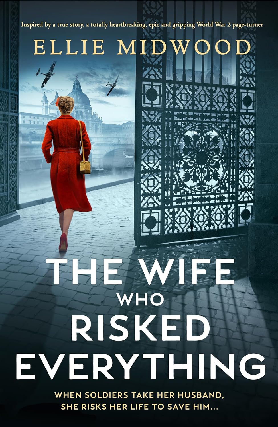 The Wife Who Risked Everything Inspired by a true story, a totally