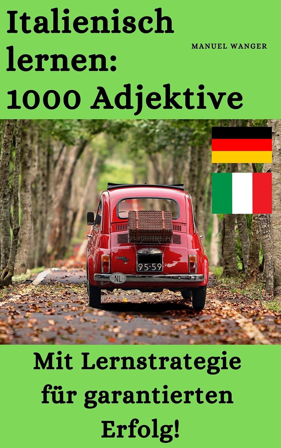 Italienisch lernen: 1000 Adjektive / Vokabeln + Lernstrategie mit