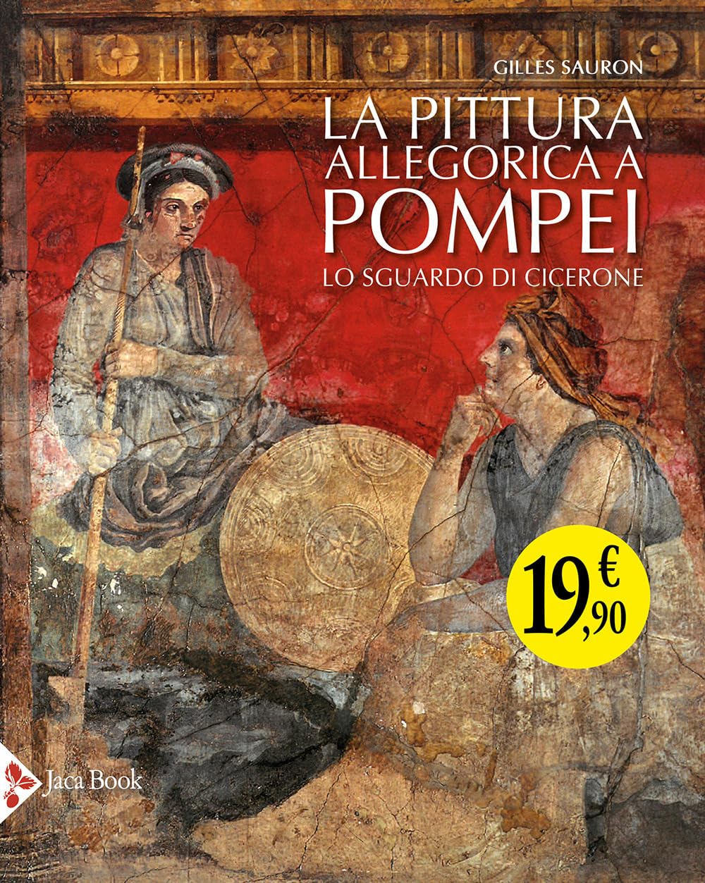 La Pittura Allegorica A Pompei. Lo Sguardo Di Cicerone - 4
