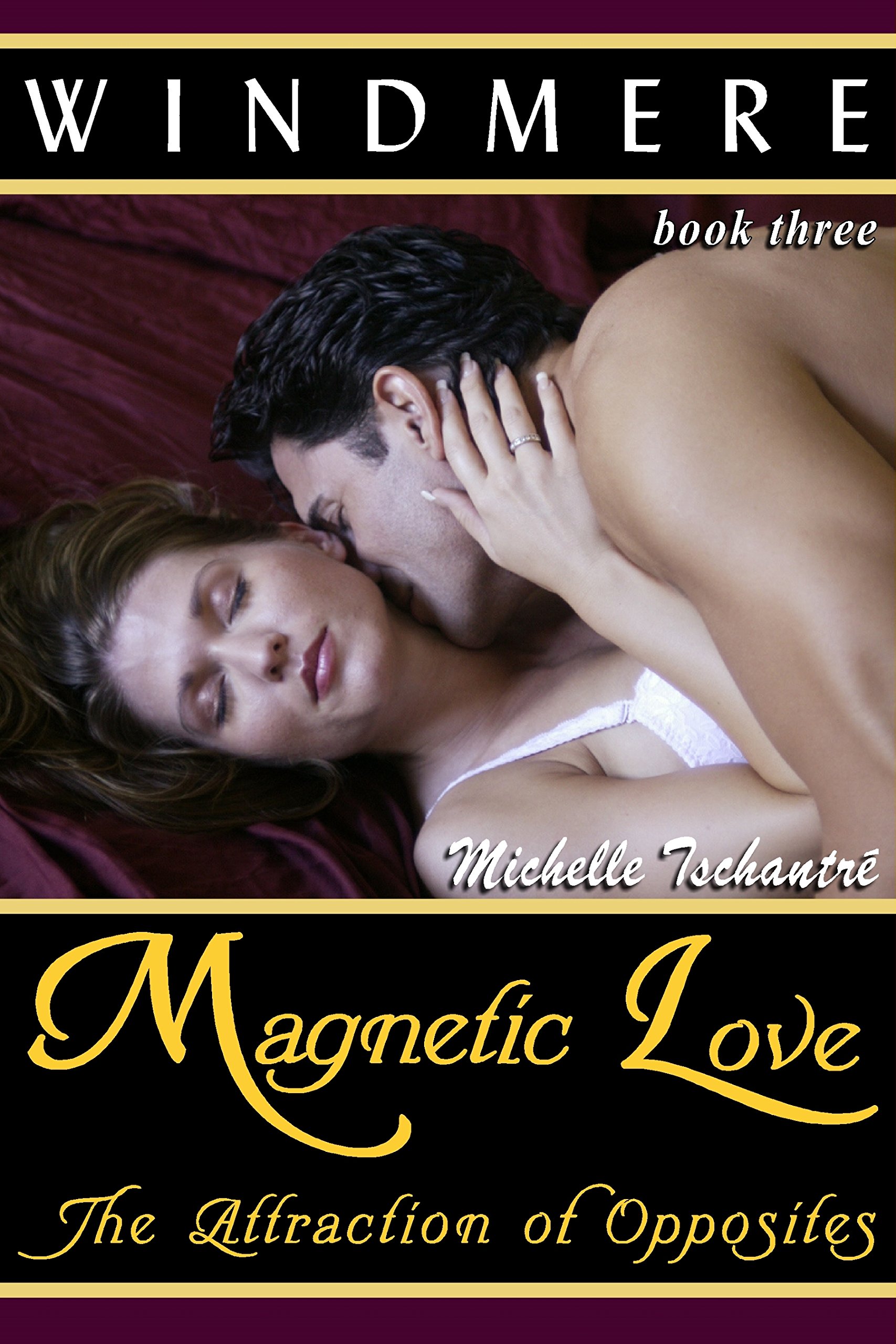 Magnetic Love: The Attraction of Opposites (Windmere - Book Three)