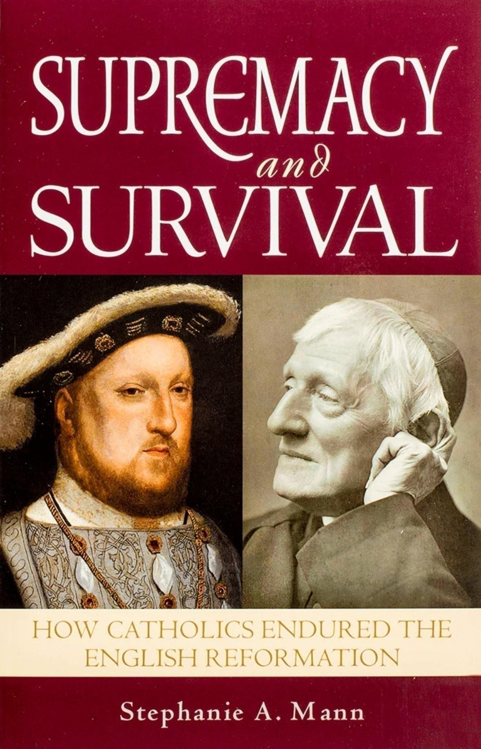 Supremacy and Survival: How Catholics Endured the English Reformation