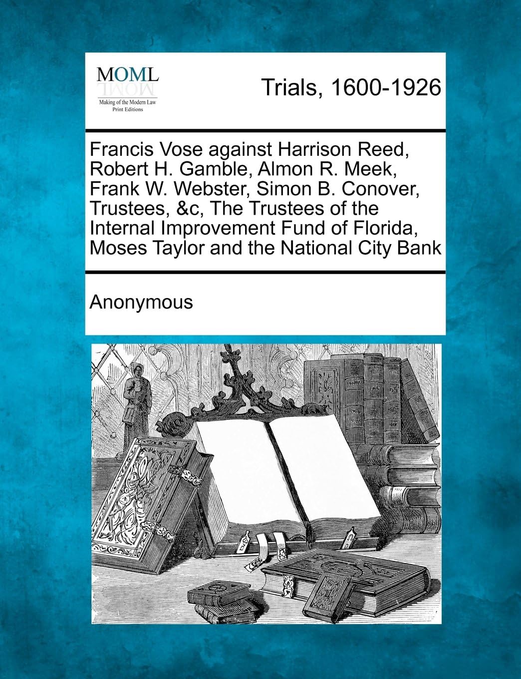 Francis Vose Against Harrison Reed, Robert H. Gamble, Almon R. Meek, Frank W. Webster, Simon B. Conover, Trustees, &c, the Trustees of the Internal ... Moses Taylor and the National City Bank
