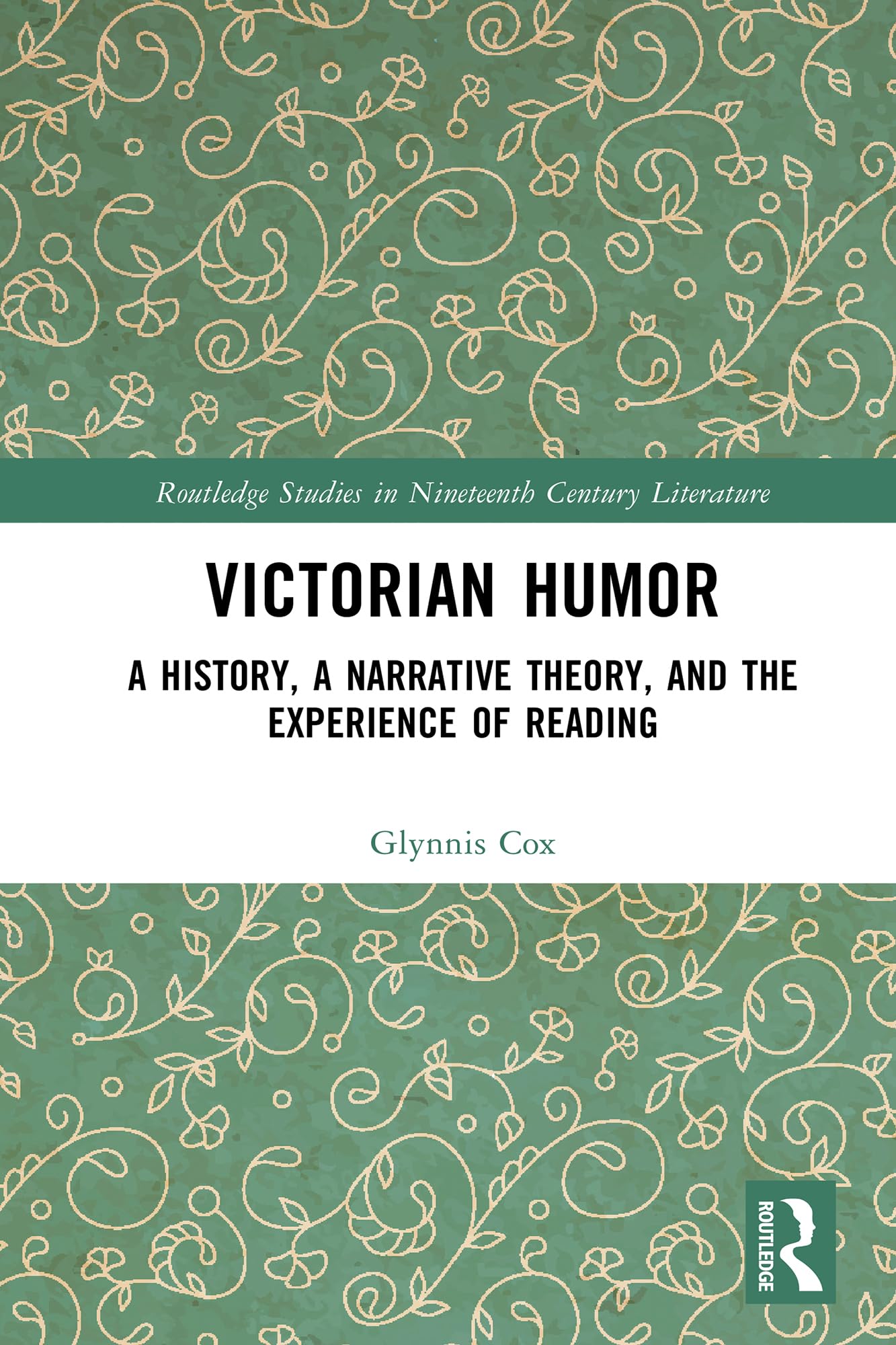 Victorian Humor: A History, a Narrative Theory, and the Experience of Reading (Routledge Studies in Nineteenth Century Literature) (English Edition)