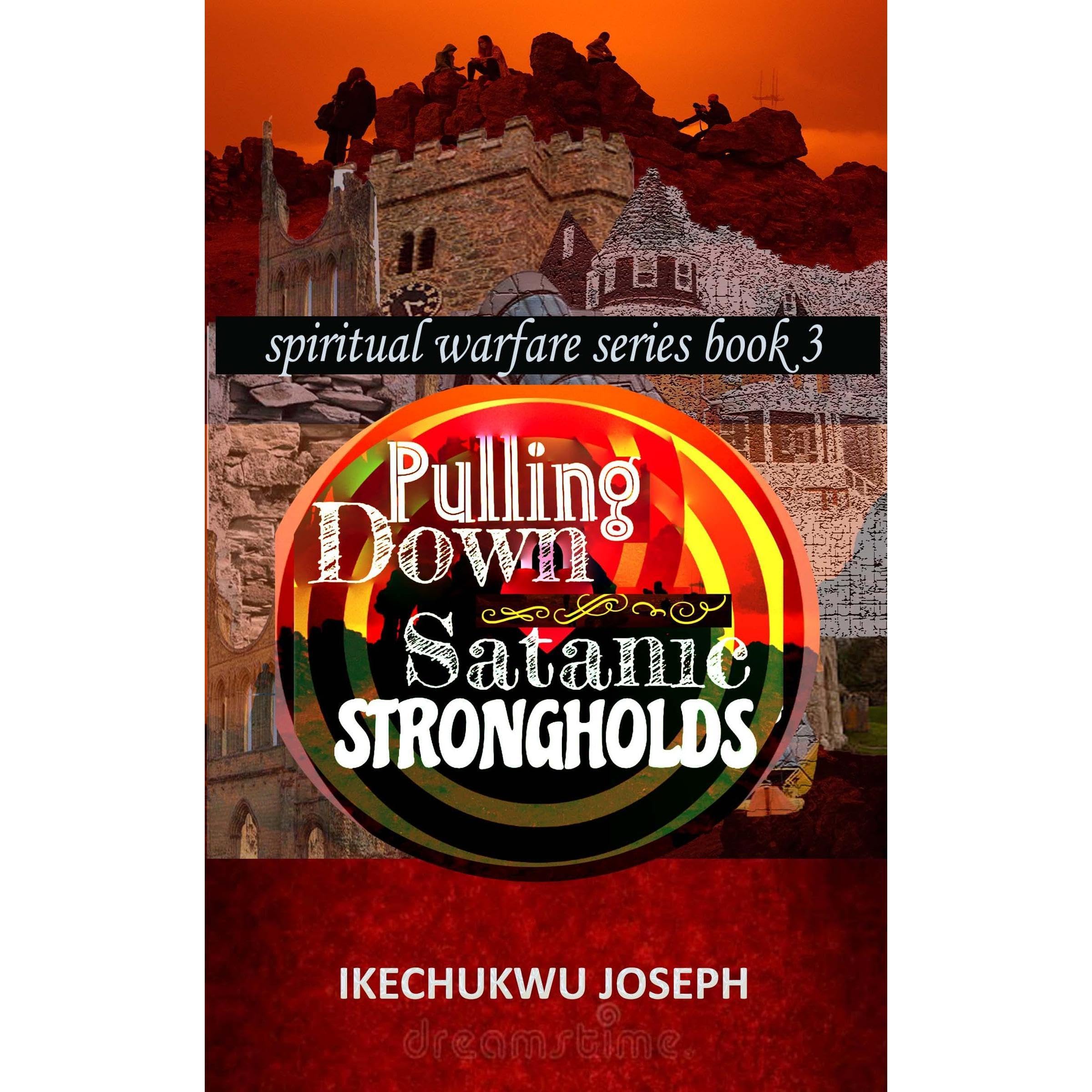 Pulling Down Satanic Strongholds