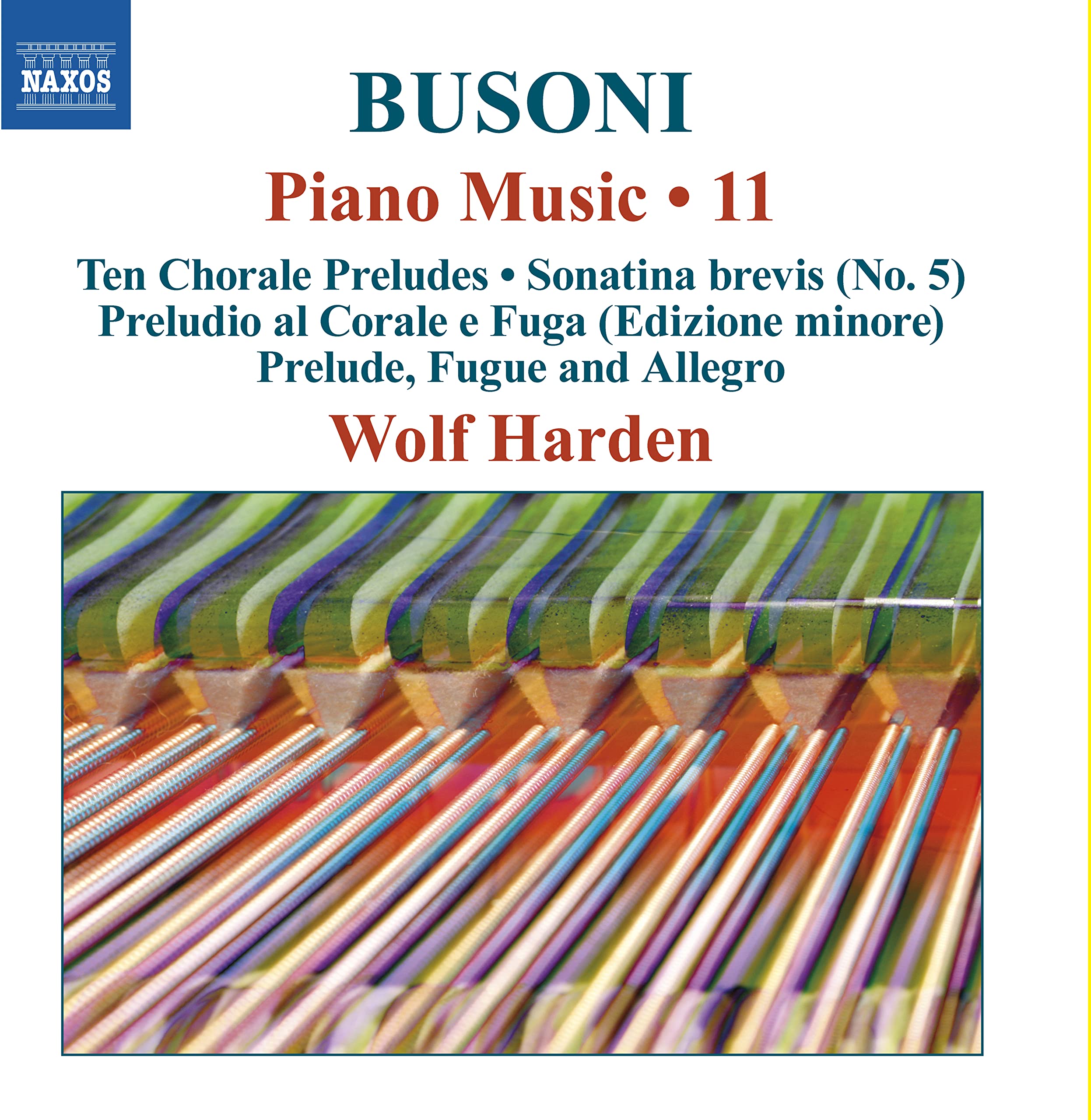 Ferruccio Busoni: Piano Music Vol. 11 - Ten Chorale Preludes, Sonatina brevis, Preludio al Corale e Fuga