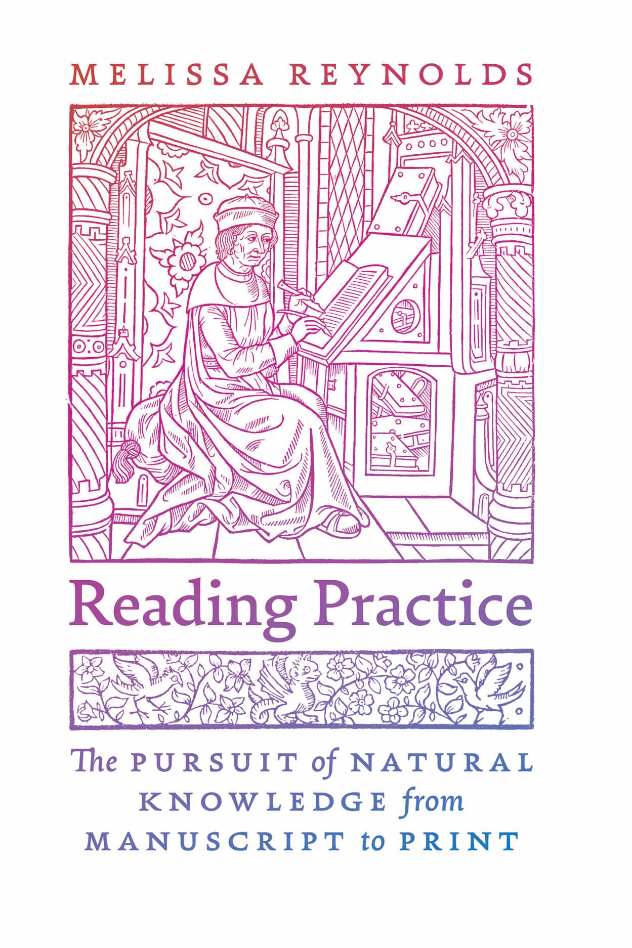 Reading Practice: The Pursuit of Natural Knowledge from Manuscript to Print