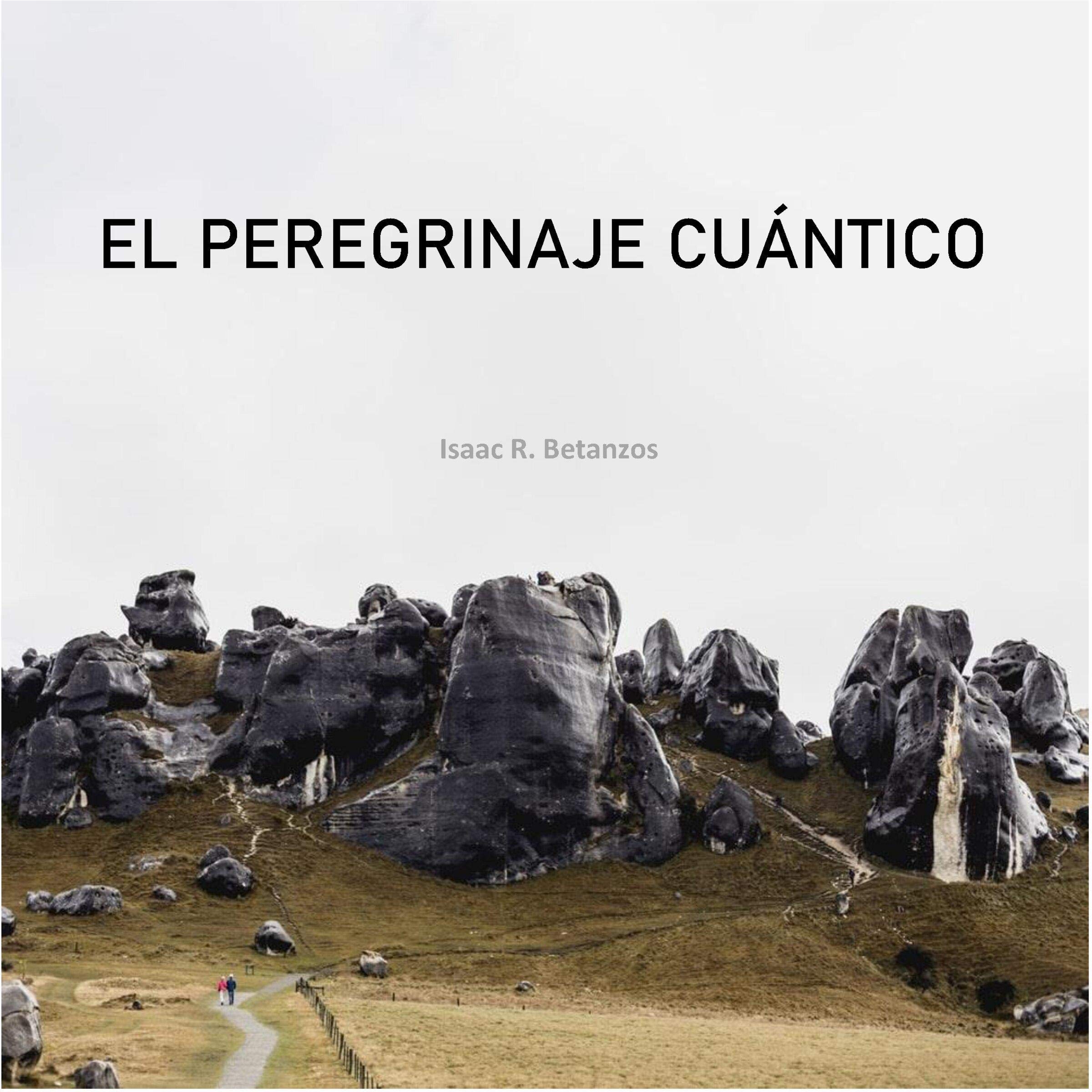 El Peregrinaje Cuántico [The Quantum Pilgrimage]