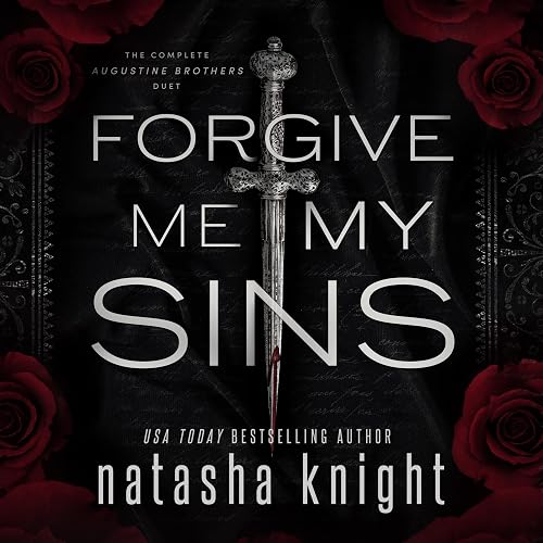 Forgive Me My Sins: The Complete Augustine Brothers Duet (The Augustine Brothers)