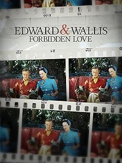 Edward & Wallis: Forbidden Love