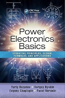 Power Electronics Basics: Operating Principles, Design, Formulas, and ...