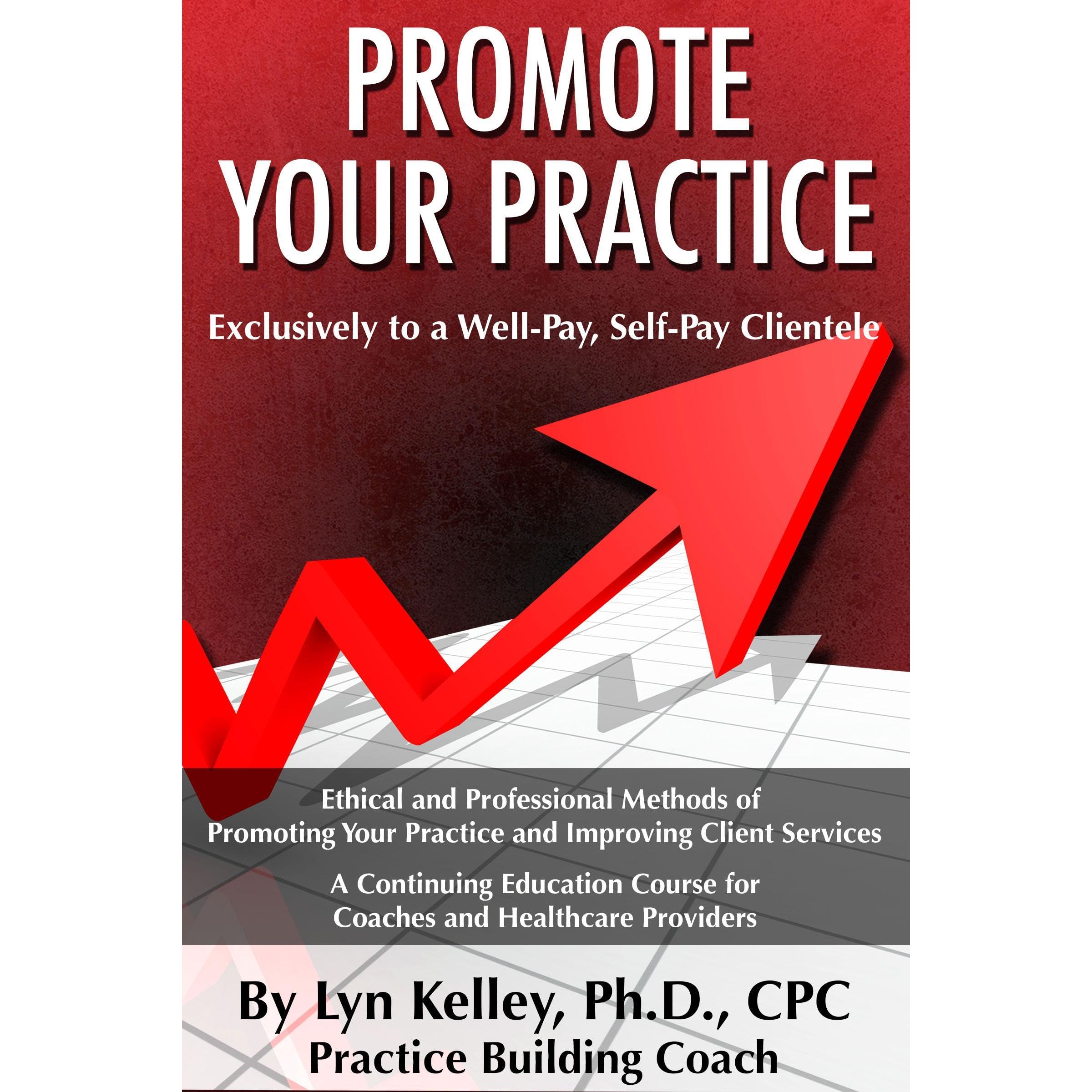 Healthcare Providers: How to Promote Your Practice to a Well-Pay, Self-Pay Clientele
