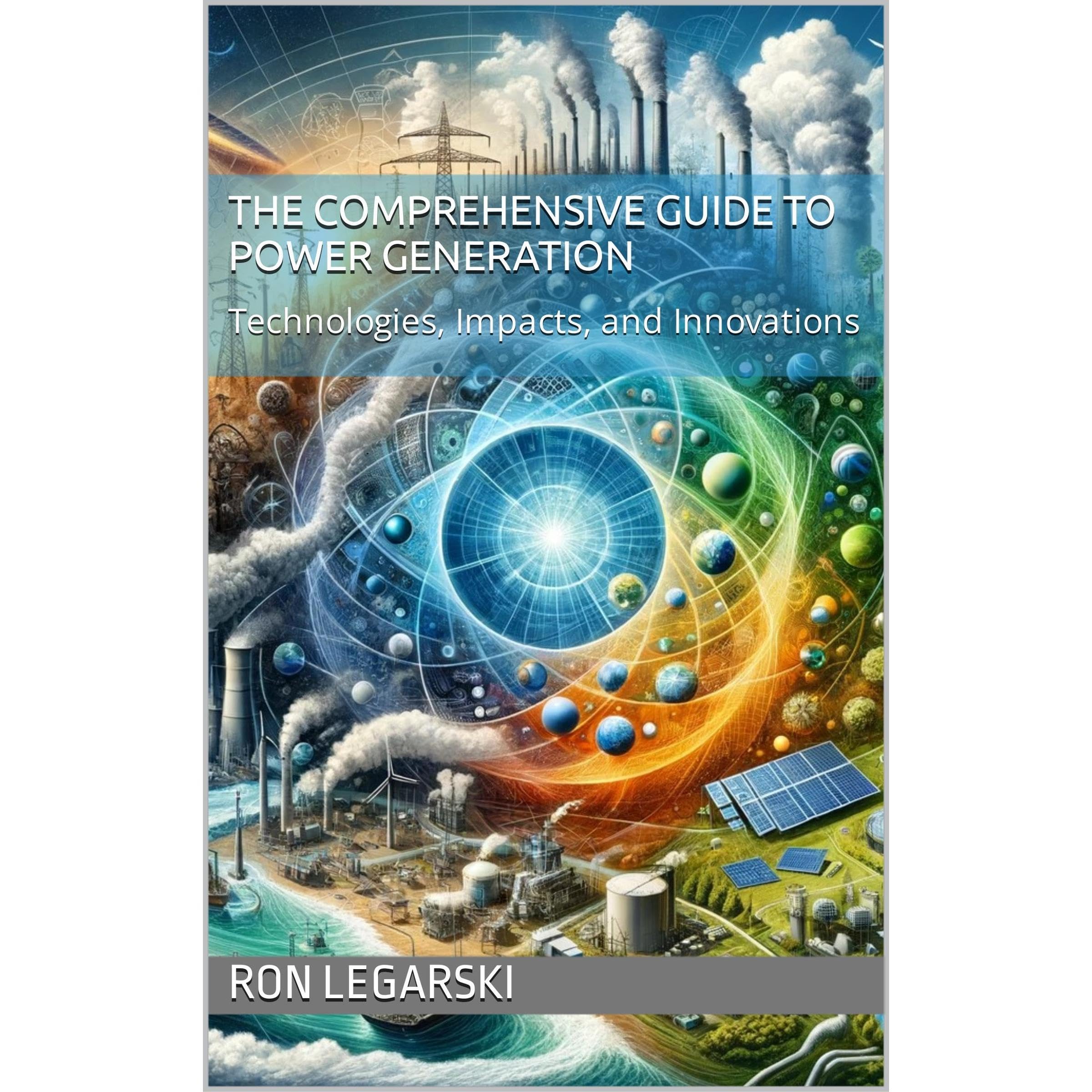 The Comprehensive Guide to Power Generation