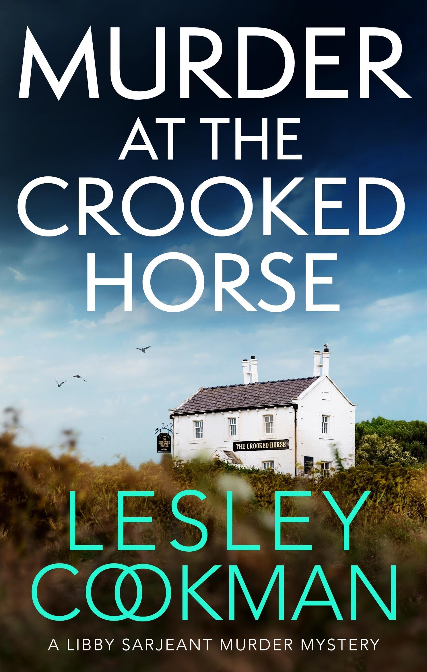 Murder at the Crooked Horse: A gripping whodunnit set in the English countryside (A Libby Sarjeant Murder Mystery Series)