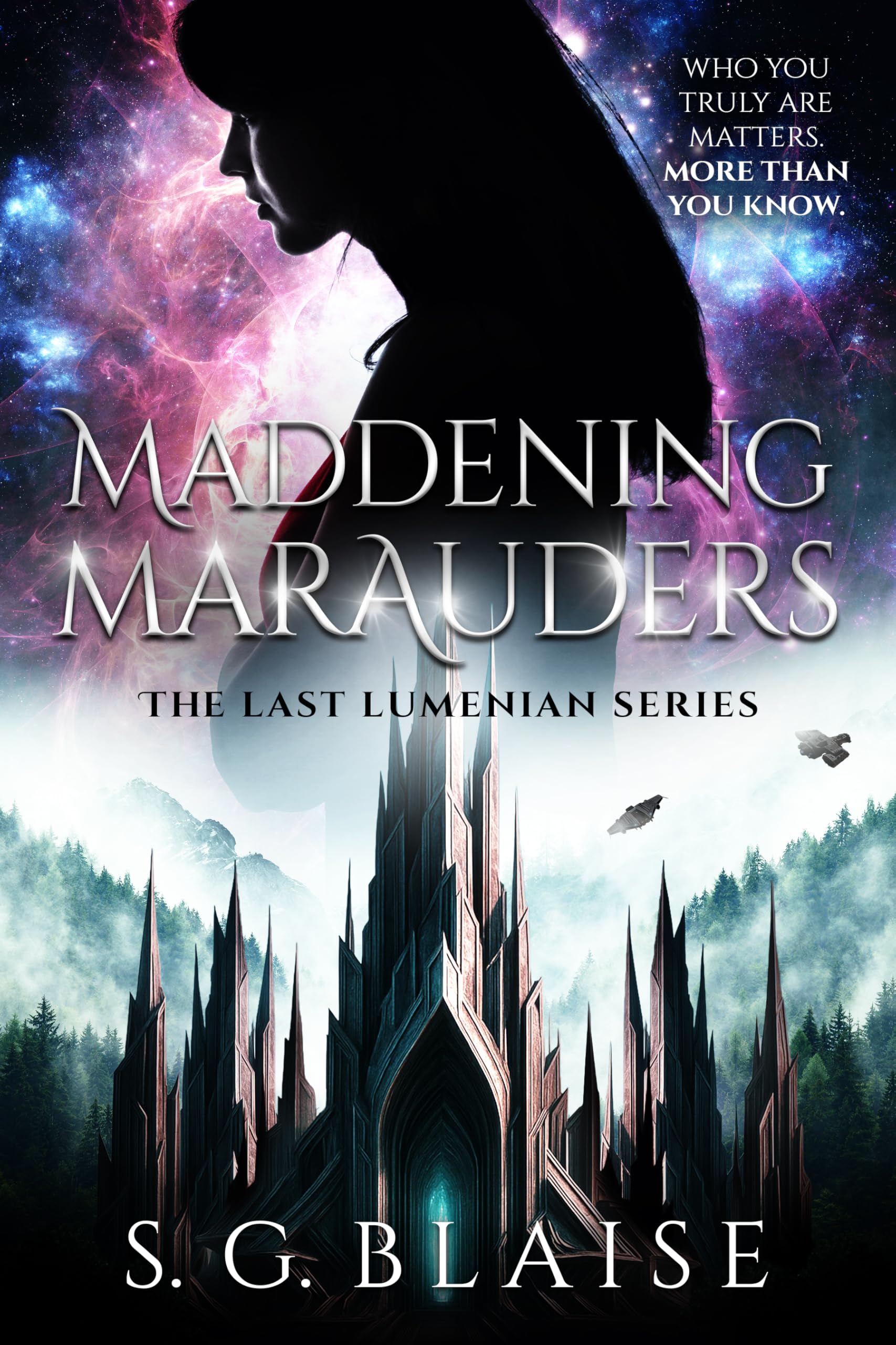 Maddening Marauders: High-Stakes Sci Fi Fantasy Adventure of Rescue, Betrayal, and Rebellion (The Last Lumenian Book 6)